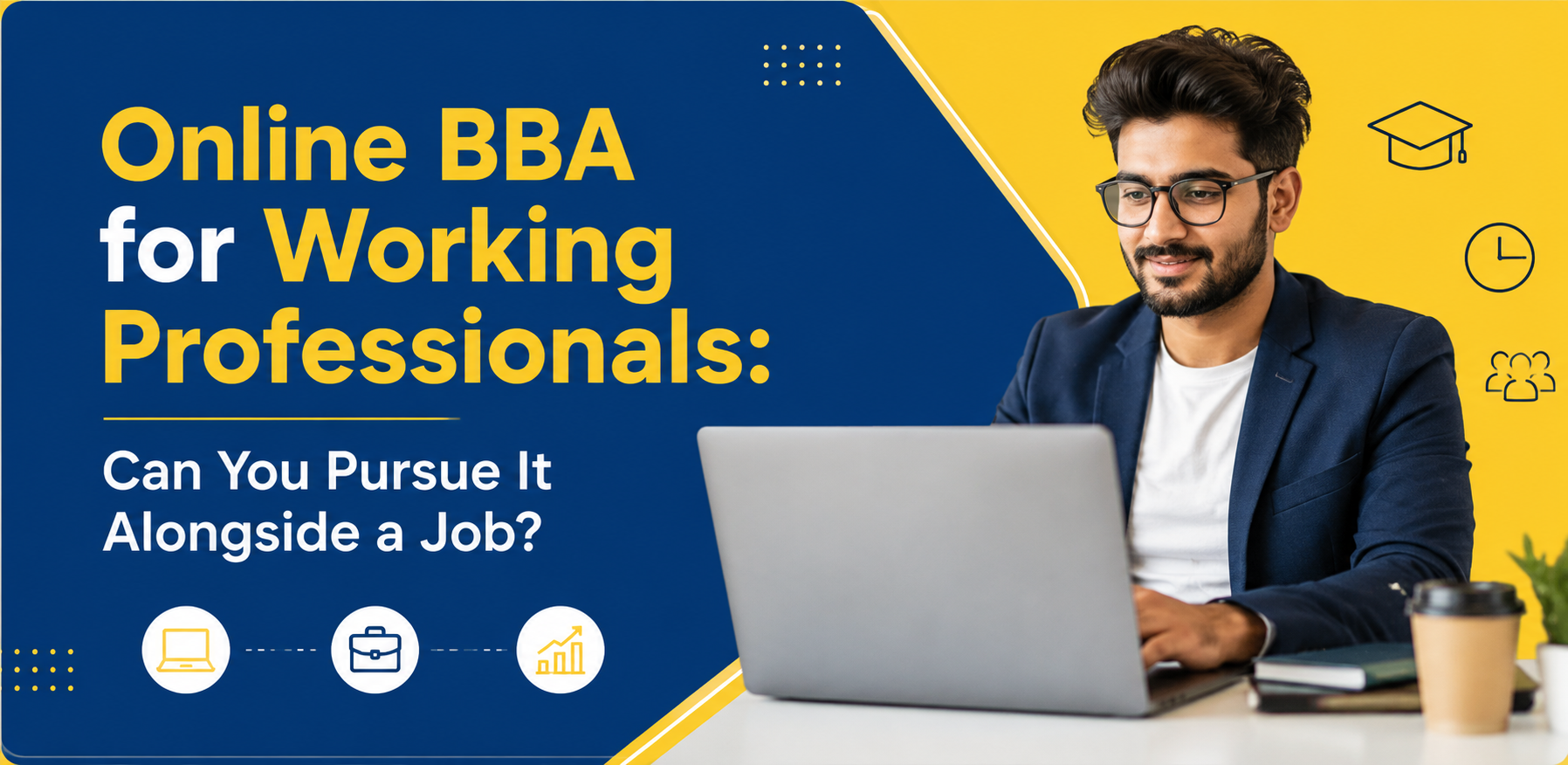 Online BBA for Working Professionals: Can You Pursue It Alongside a Job?